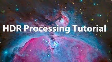 Astrophotography HDR ProcessingTutorial - Featuring M42 The Orion Nebula