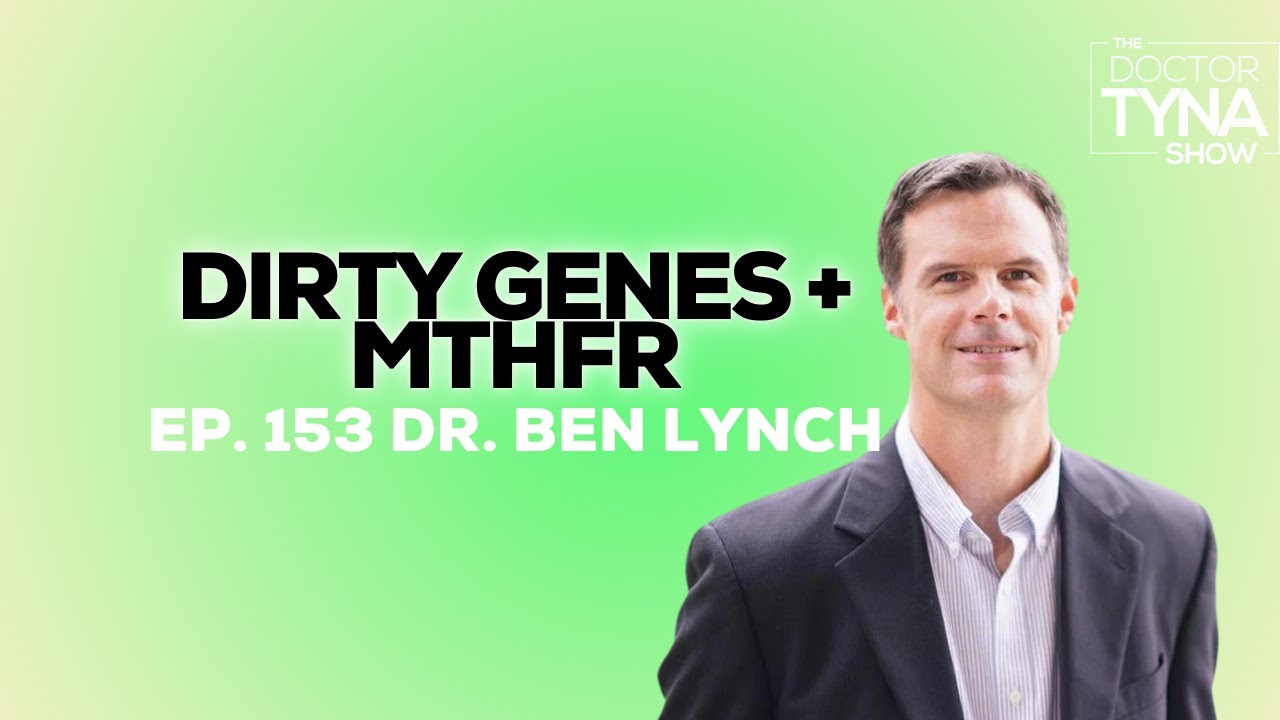 glutathione dr ben lynch EP. 153: Dirty Genes + MTHFR