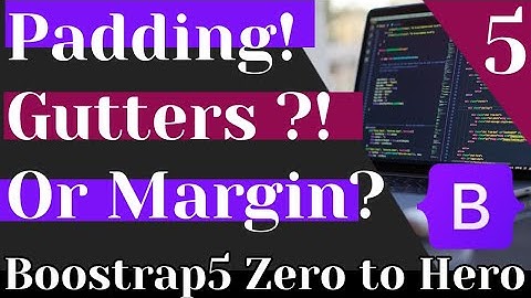 What Gutters are in Bootstrap? | Bootstrap5 Zero to Hero Series L5