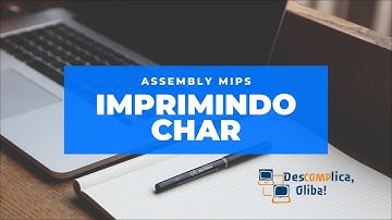 Programação em Assembly MIPS  - Aula 2 - Impressão de Char (Apenas um Caractere)