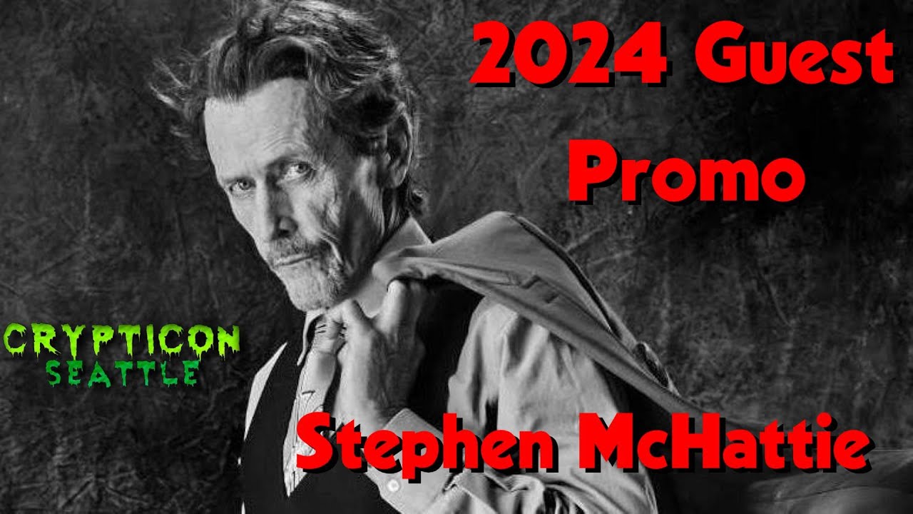 Crypticon Seattle 2024 Guest Promo Stephen McHattie YouTube