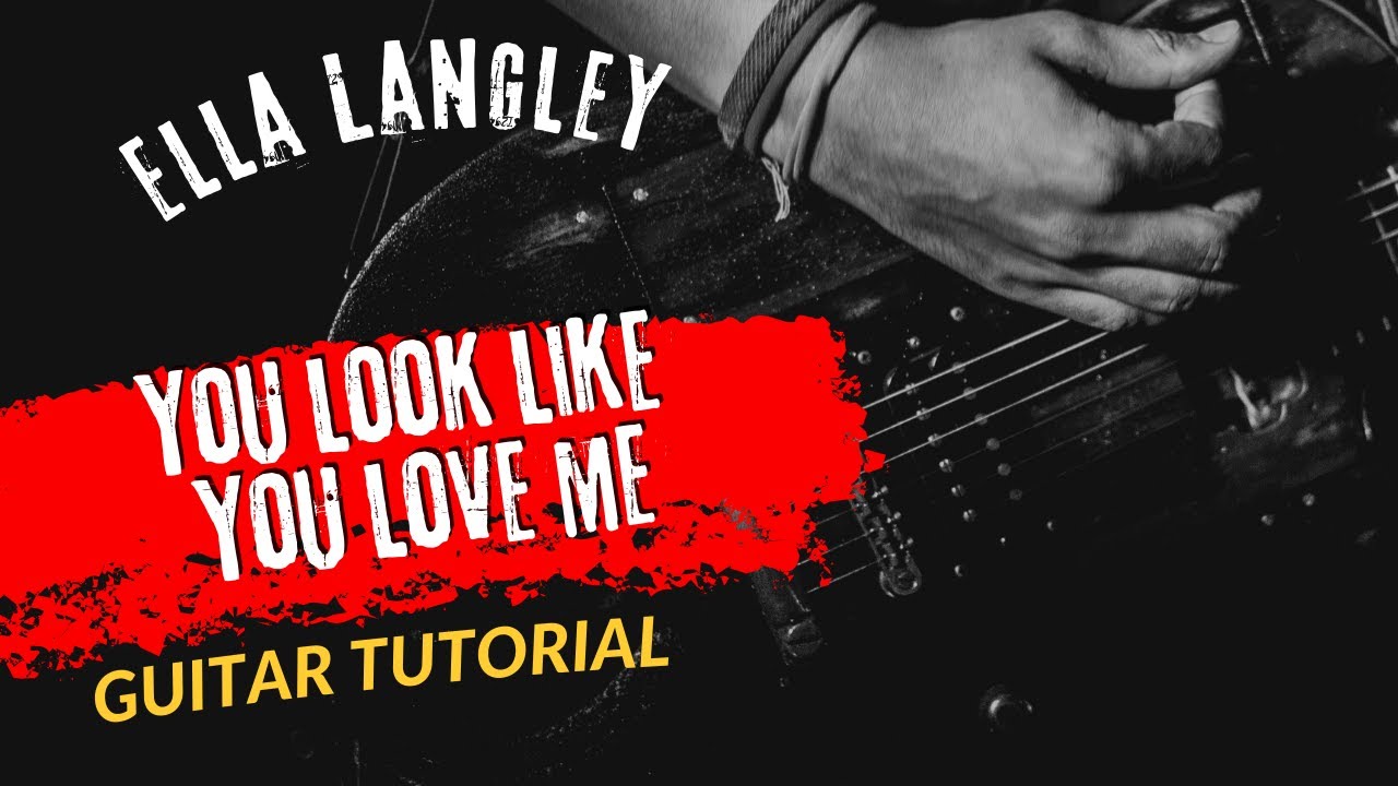 Guitar Tutorial Ella Langley You Look Like You Love Me YouTube Guitar tutorial ella langley you look like you love me youtube