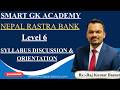 Nepal Rastra Bank ||Level 6 ||SYLLABUS DISCUSSION & ORIENTATION || LIVE ||By:-Raj Kumar Basnet
