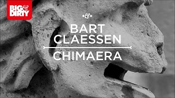 Bart Claessen - Chimaera [Big & Dirty Recordings] [HD/HQ]