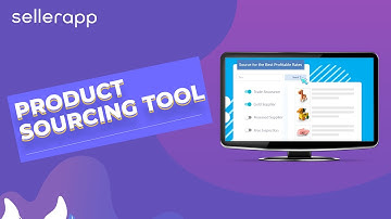 SellerApp Product Sourcing Tool - Learn How to Source the Best Products for Your FBA Business