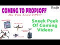 Fpv projects coming to propsoff