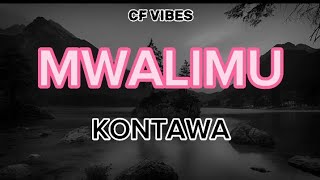 Kontawa - Mwalimu (official lyrics video)