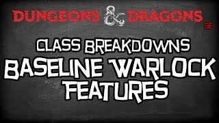 Dungeons & Dragons 5e Tutorial "Class Breakdowns Workshop, Baseline Warlock"