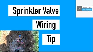 Sprinkler Valve Wiring Tip