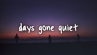 lewis capaldi - days gone quiet // lyrics