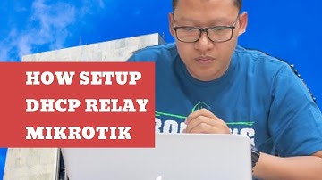 DHCP Relay Mikrotik Real Device
