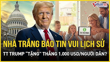 NÓNG: Mỹ vỡ òa tin vui lịch sử từ Nhà Trắng, TT Trump “tặng” thẳng 1.000 USD cho mỗi người dân?