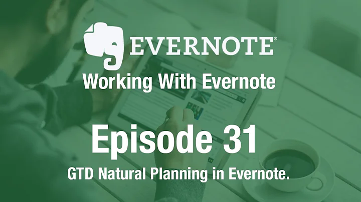 Working With Evernote | Ep 31 | GTD Natural Project Planning