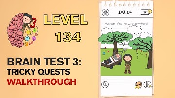 Brain Test 3 Tricky Quests Level 134 Answer | Alyx cant find the witch anywhere