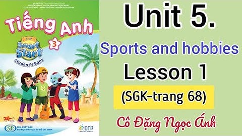 Tiếng Anh lớp 3 i-learn smart start | Unit 5. Sports and hobbies | Lesson 1| Trang  68 | Cô Ánh