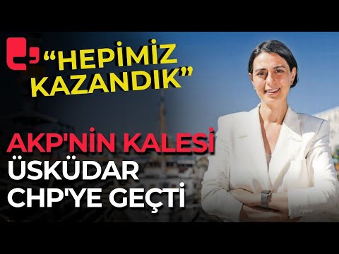 AK Parti'nin kalesi Üsküdar CHP'ye geçti! I Sinem Dedetaş: Hepimiz kazandık