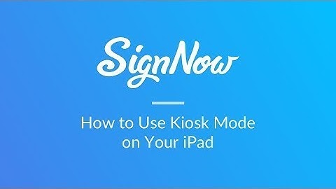 How to Use Kiosk Mode on Your iPad