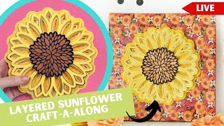 Live Craft-A-Long: Layered Sunflower Mandala Paper Craft
