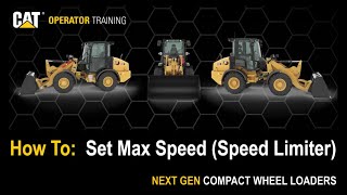 Set Max Speed Limiter on Next Generation Cat® 906, 907, 908 Compact Wheel Loaders (How To)