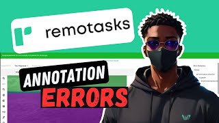 Remotasks Annotation Errors Tutorial _ How to understand where you went wrong.