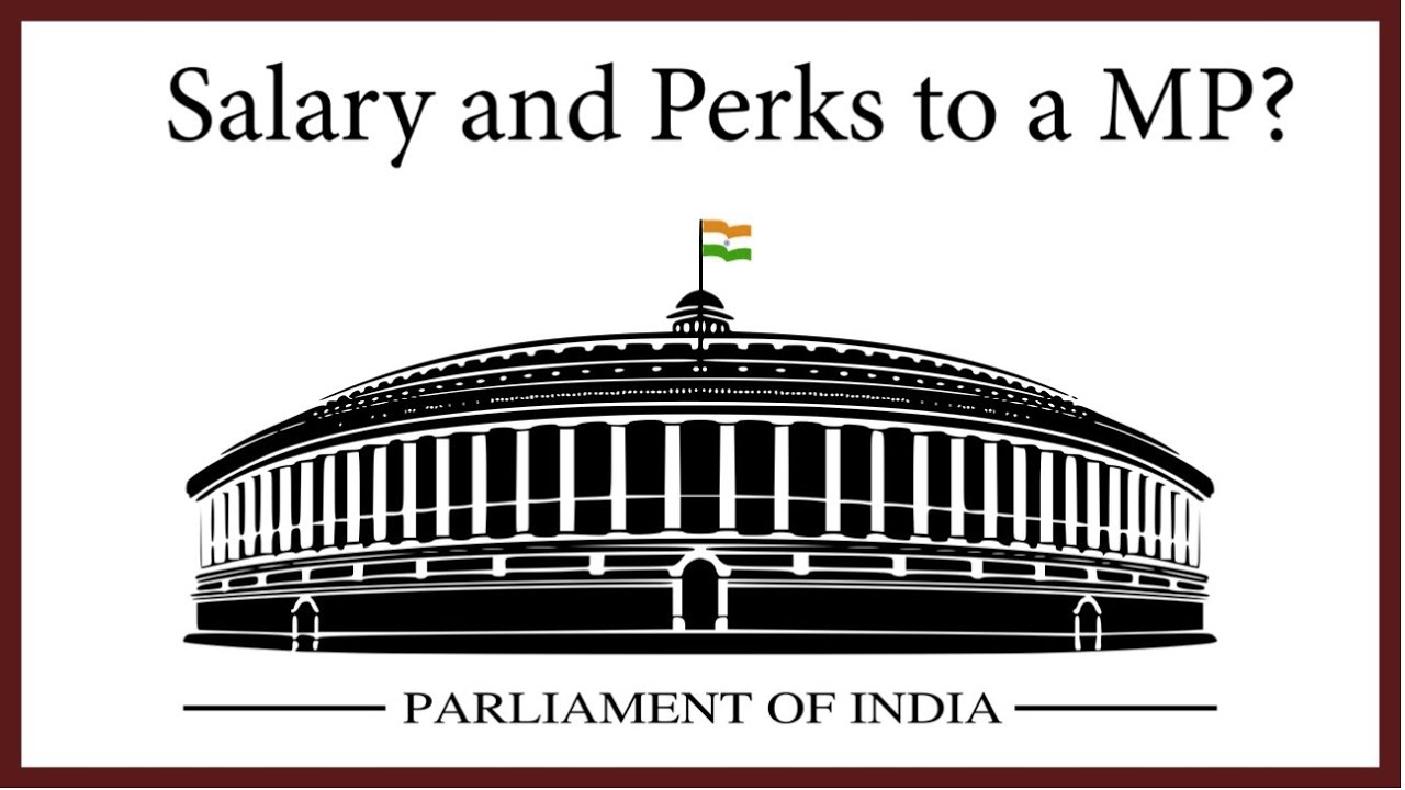 salary-allowances-and-perks-of-a-member-of-parliament-explained