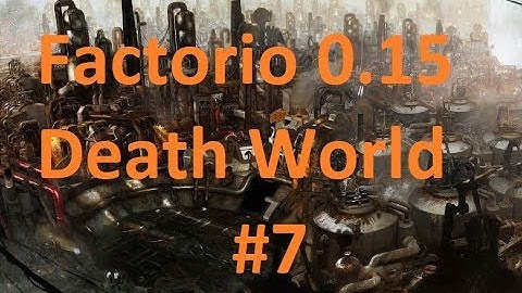 Factorio: Death World - 7
