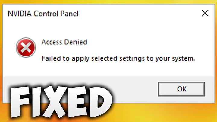 How To Fix NVIDIA Control Panel Access Denied - Failed To Apply Selected Settings To Your System