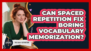 Can Spaced Repetition Fix Boring Vocabulary Memorization? - The Daily Definition