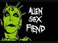 Alien Sex Fiend - The Girl At The End Of My Gun