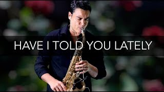 Have I Told You Lately That I Love You