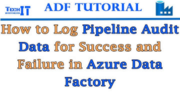 How to Log Pipeline Audit Data for Success and Failure in Azure Data Factory - ADF Tutorial 2021