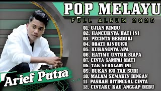 ARIEF - UJIAN RINDU | ARIEF PUTRA FULL ALBUM TERBARU 2025 | LUMPUR DAN BERLIAN 🎧 MR PROJECT 