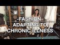 Fashion -  Adapting to Chronic Illness and Disability