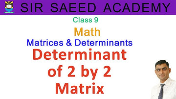 #Determinant of a  #Matrix || Class 9 || #Math || #Matrices & Determinants || Sir Saeed Academy