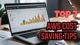 Top 7 tips to save your AWS Costs
