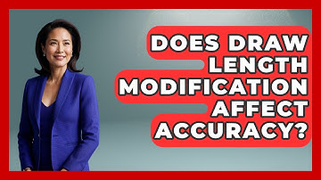 Does Draw Length Modification Affect Accuracy? - The Marksman