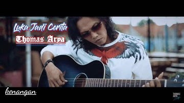 Thomas Arya - Luka Jadi Cerita