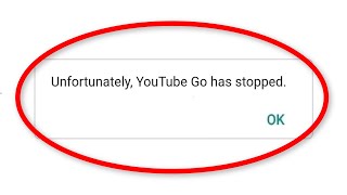 Fix Unfortunately Youtube Go Has Stopped Error Android || Fix Youtube Go Not Open Problem Android Fix Unfortunately Youtube Go Has Stopped Error Android || Fix Youtube Go Not Open Problem Android