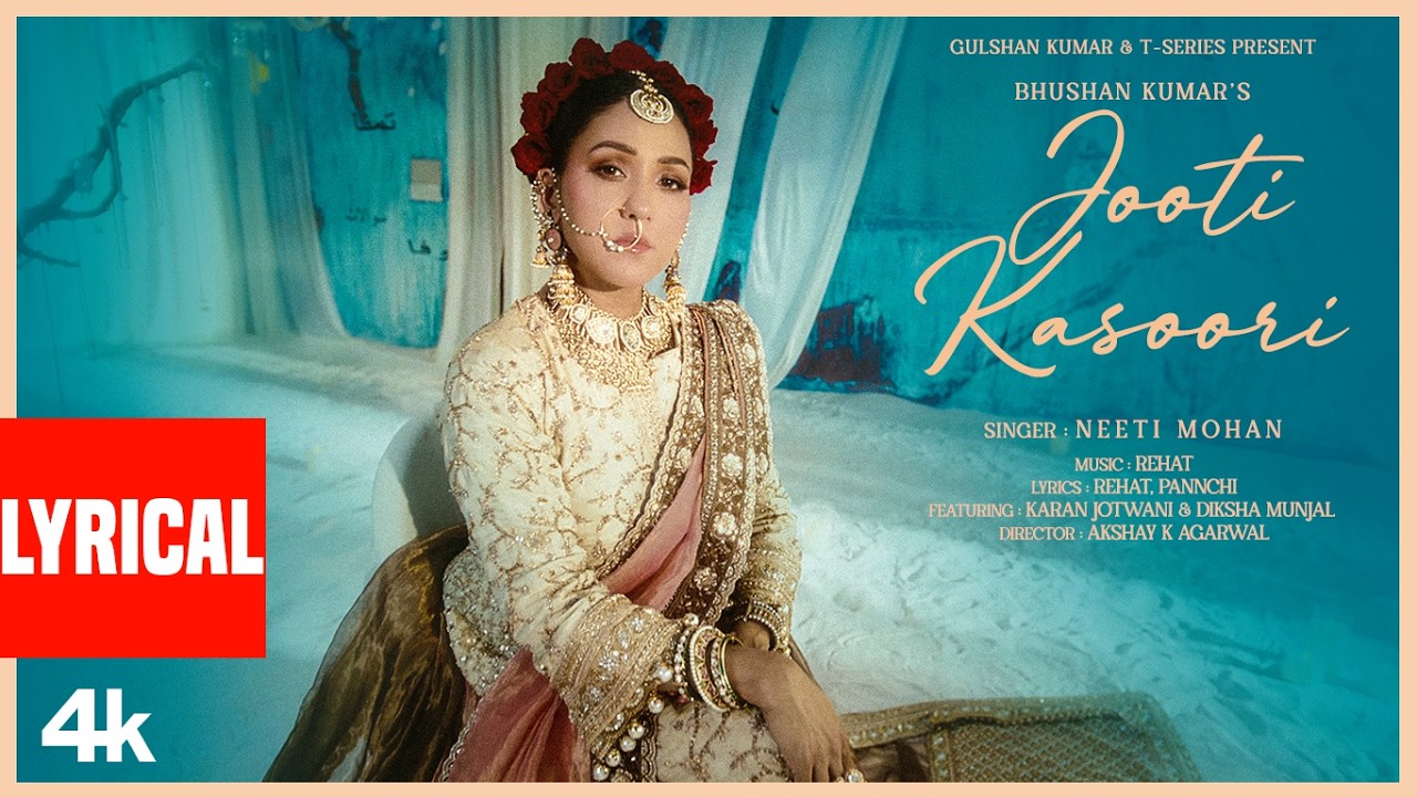 Jooti Kasoori (Lyrical Video): Neeti Mohan | Rehat | Pannchi | Bhushan Kumar