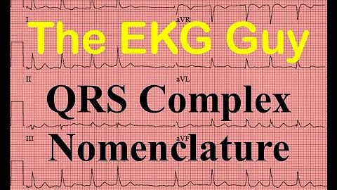 EKG/ECG QRS Complex Nomenclature - Question 5.0 | The EKG Guy