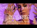 Charlotte wessels  venus rising  official music