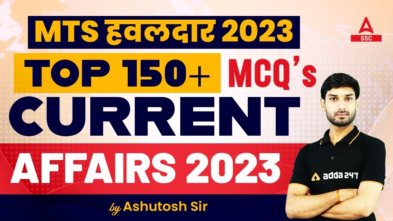 Top 150 Current Affairs MCQ for SSC MTS 2023 |SSC MTS Important Current ...