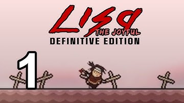 A new Joyful beginning! || Lisa: The Joyful Definitive Edition Part 1