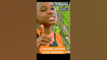 YOHANA ANTONY SONG NIMWEMA 