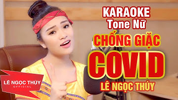 [ KARAOKE ]  CHỐNG GIẶC COVID (Phiên Bản Rừng Xanh Vang Tiếng Ta Lư) - Lê Ngọc Thúy