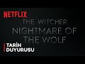 The Witcher: Nightmare of the Wolf | Tarih Duyurusu | Netflix