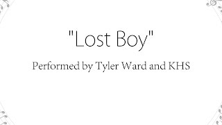 Lost Boy (Lyrics) - Tyler Ward and KHS Cover
