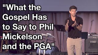 What the Gospel Has to Say to Phil Mickelson and the PGA | Rev. Dr. Henry Hansen | July 01,2018