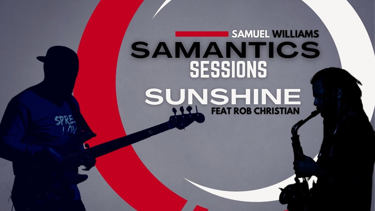Samuel Williams-Sunshine (#Live) feat Rob Christian