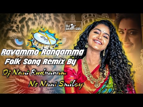 Ravammo Rangamma Folk Song Remix By Dj Nani Rudraram Ns Nani Smiley